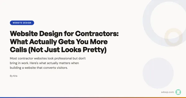 Website Design for Contractors: What Actually Gets You More Calls (Not Just Looks Pretty)