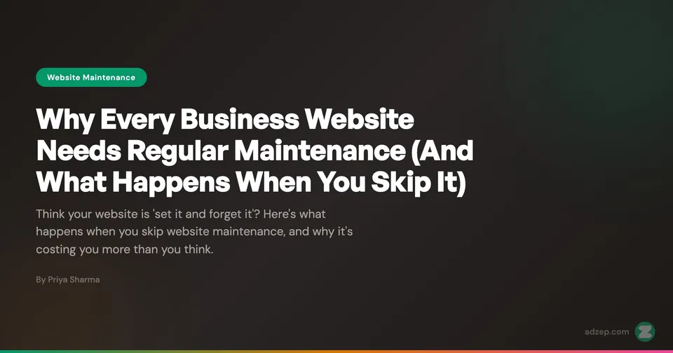 Why Every Business Website Needs Regular Maintenance (And What Happens When You Skip It)
